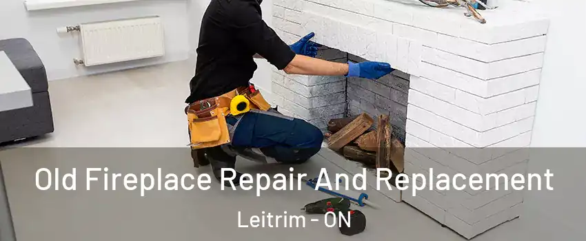  Old Fireplace Repair And Replacement Leitrim - ON