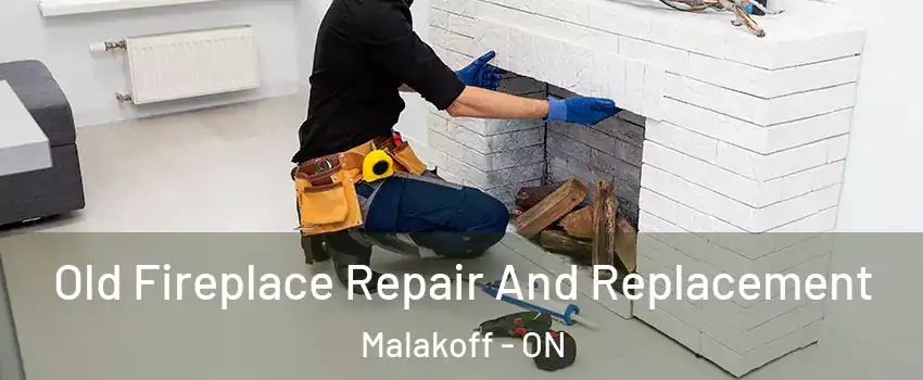  Old Fireplace Repair And Replacement Malakoff - ON