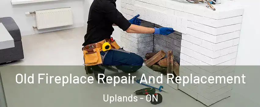  Old Fireplace Repair And Replacement Uplands - ON