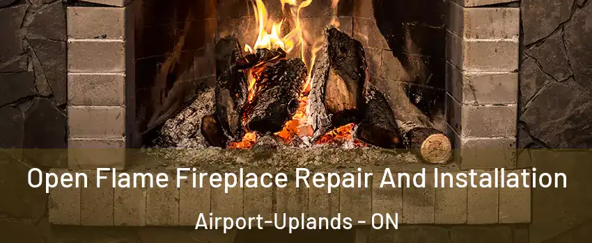  Open Flame Fireplace Repair And Installation Airport-Uplands - ON