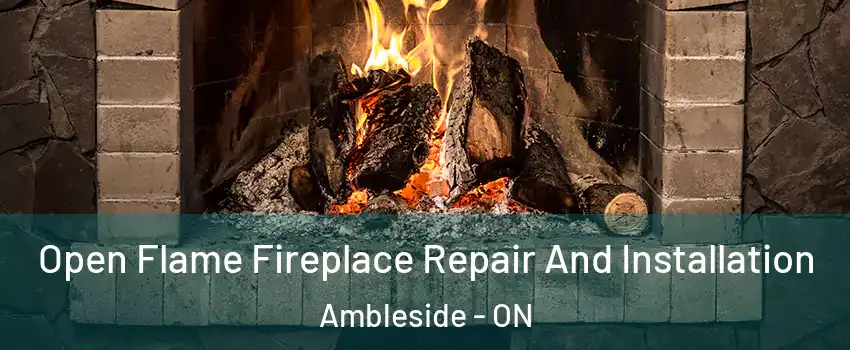  Open Flame Fireplace Repair And Installation Ambleside - ON