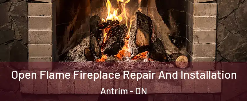  Open Flame Fireplace Repair And Installation Antrim - ON