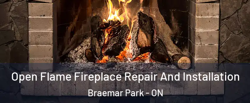  Open Flame Fireplace Repair And Installation Braemar Park - ON