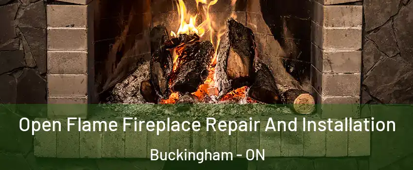  Open Flame Fireplace Repair And Installation Buckingham - ON