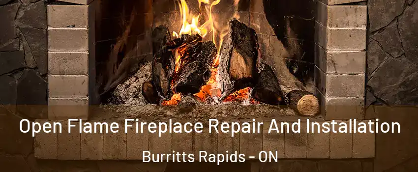  Open Flame Fireplace Repair And Installation Burritts Rapids - ON