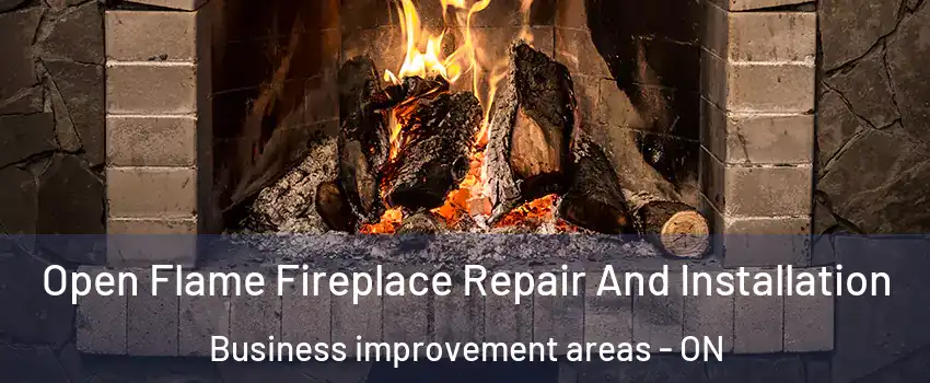  Open Flame Fireplace Repair And Installation Business improvement areas - ON