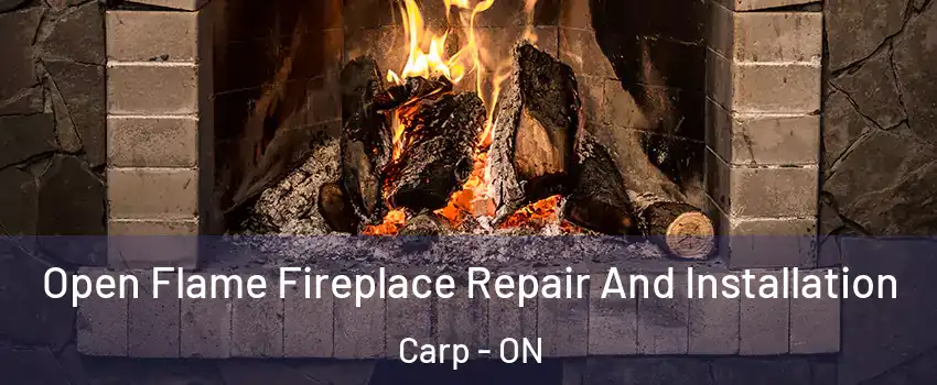  Open Flame Fireplace Repair And Installation Carp - ON