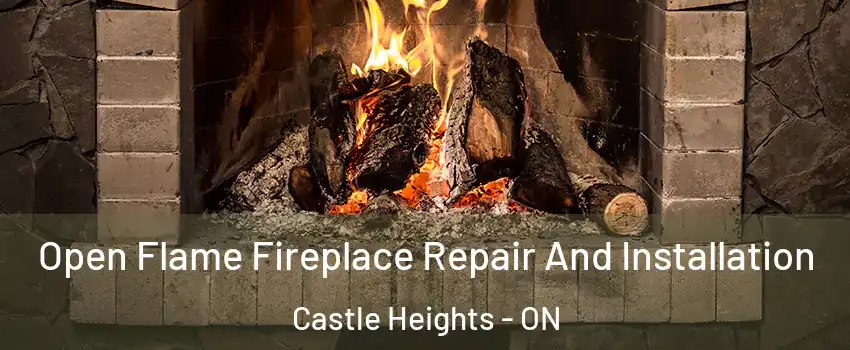  Open Flame Fireplace Repair And Installation Castle Heights - ON