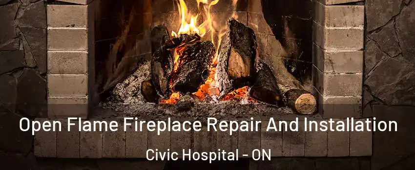  Open Flame Fireplace Repair And Installation Civic Hospital - ON