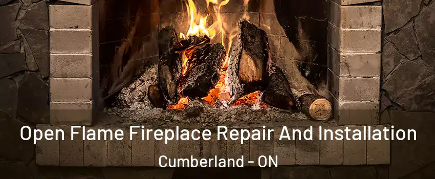  Open Flame Fireplace Repair And Installation Cumberland - ON