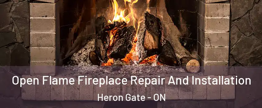  Open Flame Fireplace Repair And Installation Heron Gate - ON