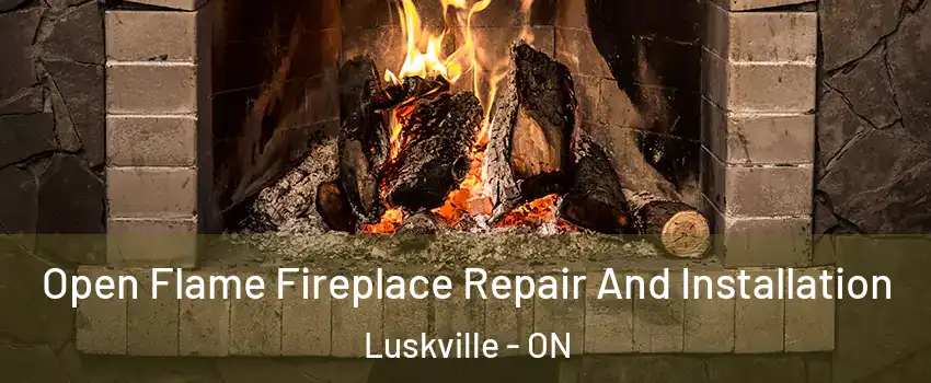  Open Flame Fireplace Repair And Installation Luskville - ON