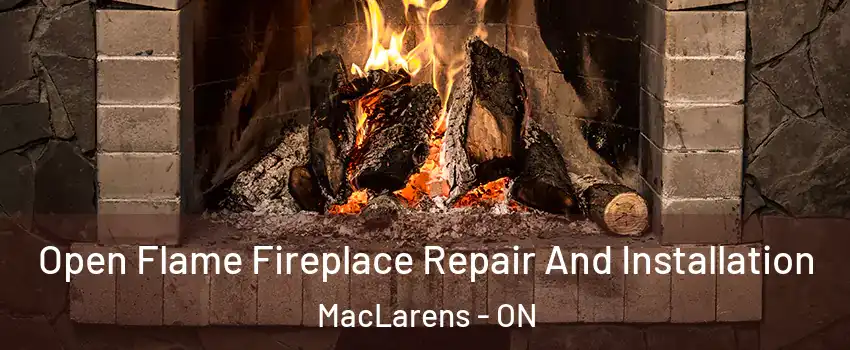  Open Flame Fireplace Repair And Installation MacLarens - ON