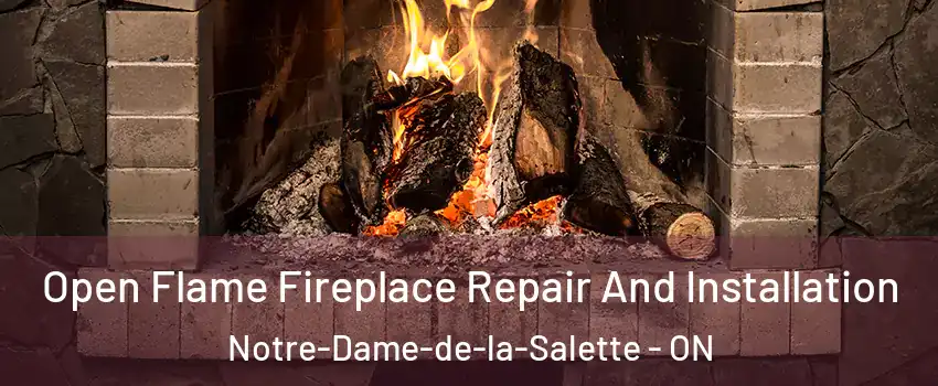  Open Flame Fireplace Repair And Installation Notre-Dame-de-la-Salette - ON