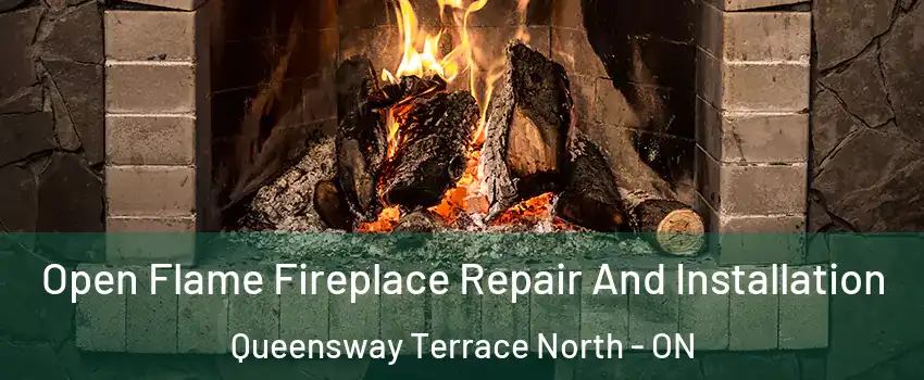  Open Flame Fireplace Repair And Installation Queensway Terrace North - ON