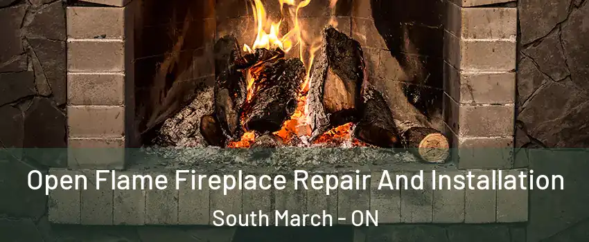  Open Flame Fireplace Repair And Installation South March - ON