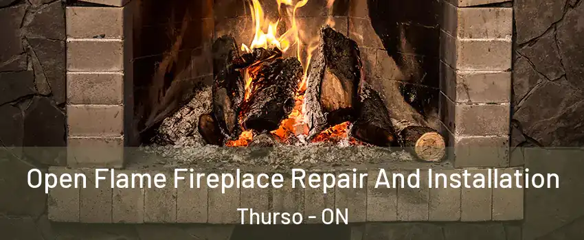  Open Flame Fireplace Repair And Installation Thurso - ON