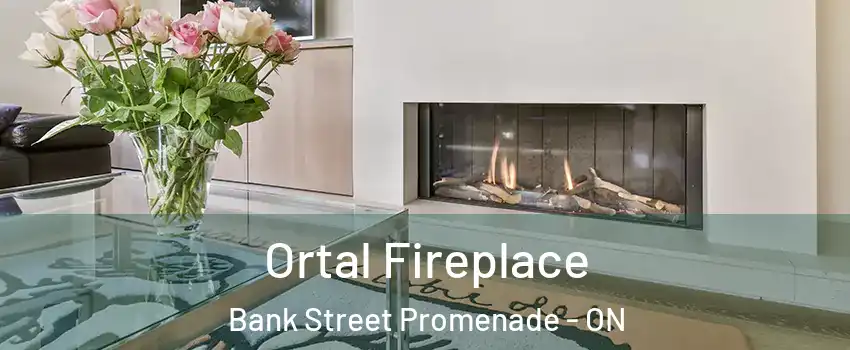  Ortal Fireplace Bank Street Promenade - ON