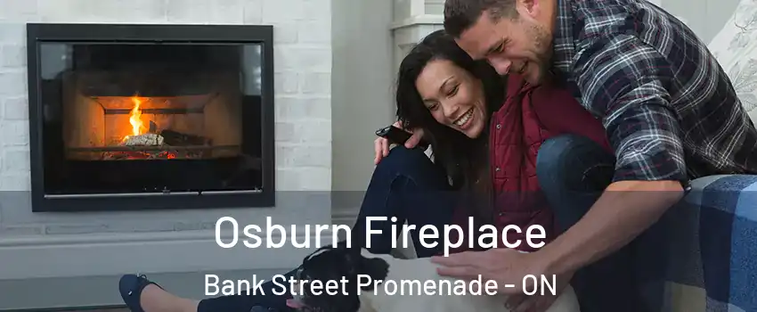  Osburn Fireplace Bank Street Promenade - ON