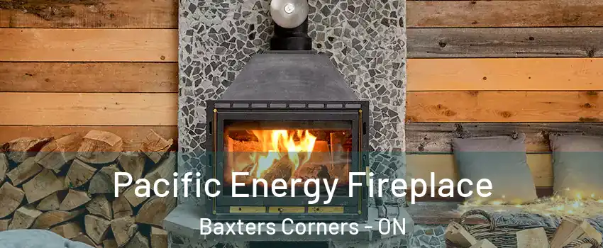  Pacific Energy Fireplace Baxters Corners - ON