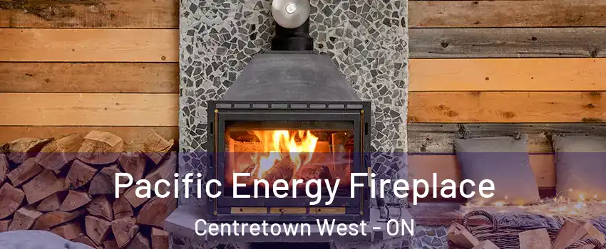  Pacific Energy Fireplace Centretown West - ON