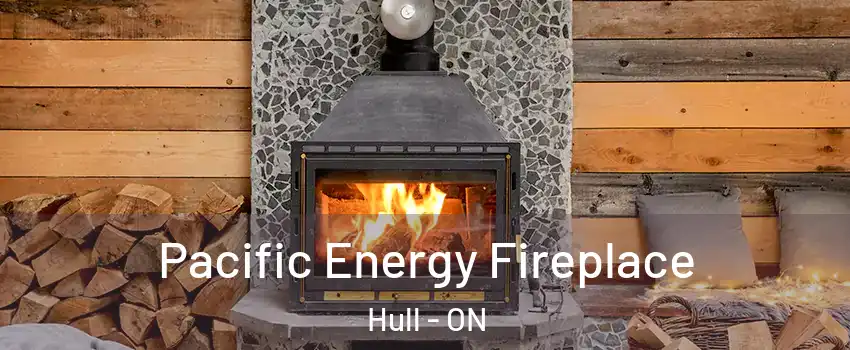  Pacific Energy Fireplace Hull - ON