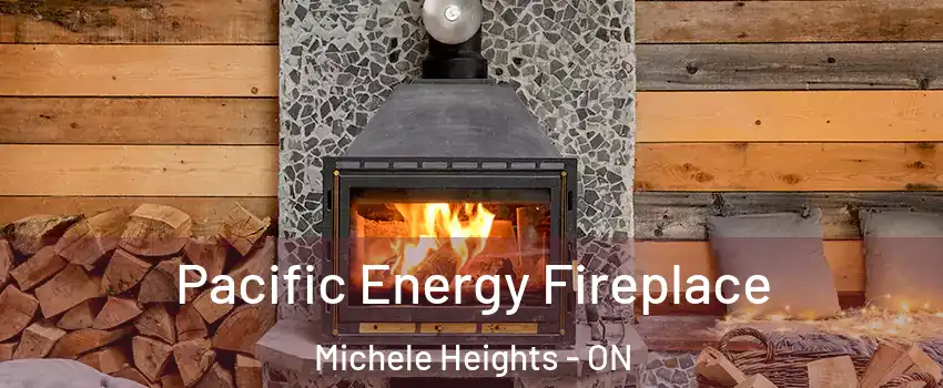  Pacific Energy Fireplace Michele Heights - ON