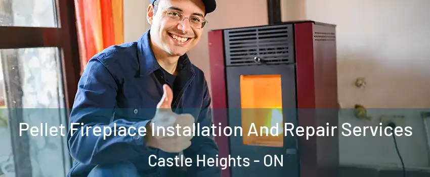  Pellet Fireplace Installation And Repair Services Castle Heights - ON