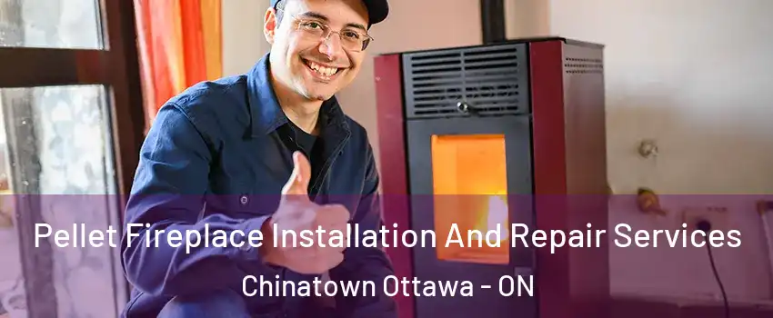  Pellet Fireplace Installation And Repair Services Chinatown Ottawa - ON