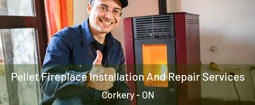  Pellet Fireplace Installation And Repair Services Corkery - ON