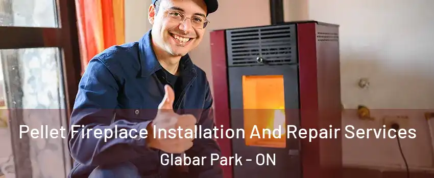  Pellet Fireplace Installation And Repair Services Glabar Park - ON