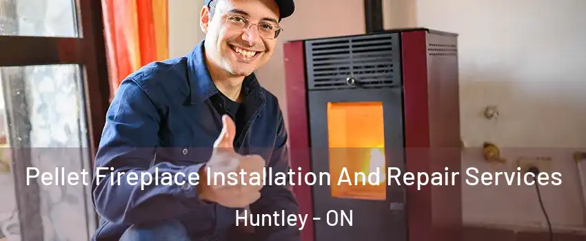  Pellet Fireplace Installation And Repair Services Huntley - ON