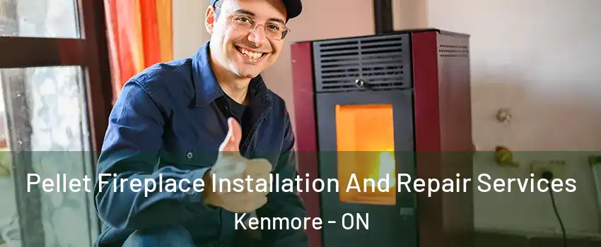  Pellet Fireplace Installation And Repair Services Kenmore - ON