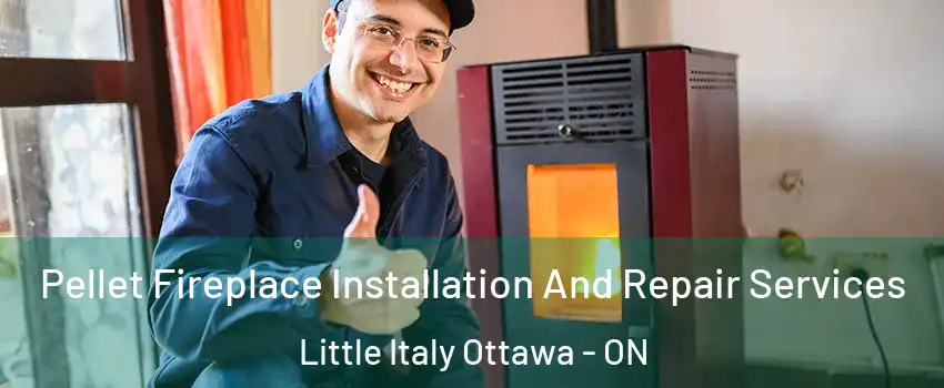  Pellet Fireplace Installation And Repair Services Little Italy Ottawa - ON