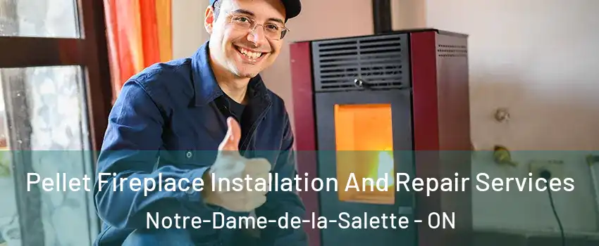  Pellet Fireplace Installation And Repair Services Notre-Dame-de-la-Salette - ON