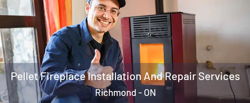  Pellet Fireplace Installation And Repair Services Richmond - ON