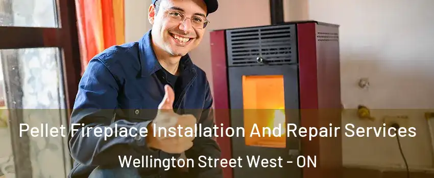  Pellet Fireplace Installation And Repair Services Wellington Street West - ON