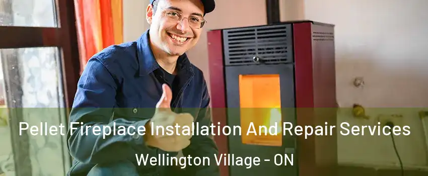  Pellet Fireplace Installation And Repair Services Wellington Village - ON