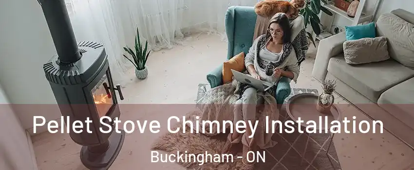  Pellet Stove Chimney Installation Buckingham - ON