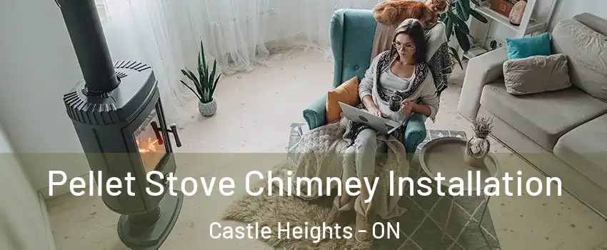  Pellet Stove Chimney Installation Castle Heights - ON