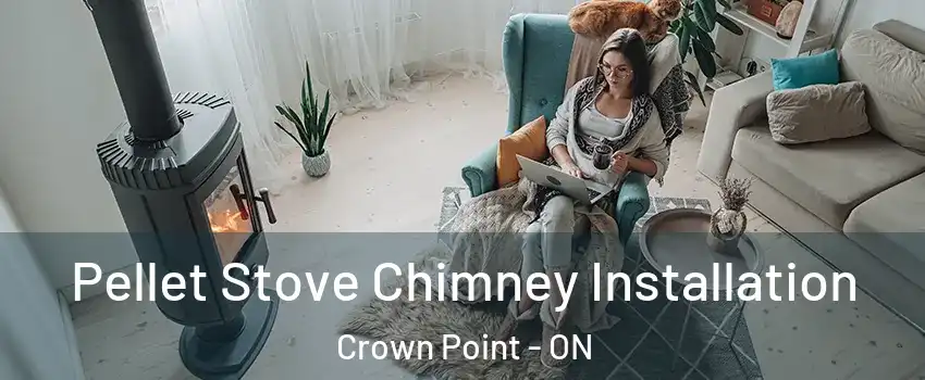  Pellet Stove Chimney Installation Crown Point - ON