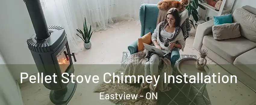  Pellet Stove Chimney Installation Eastview - ON