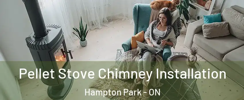  Pellet Stove Chimney Installation Hampton Park - ON