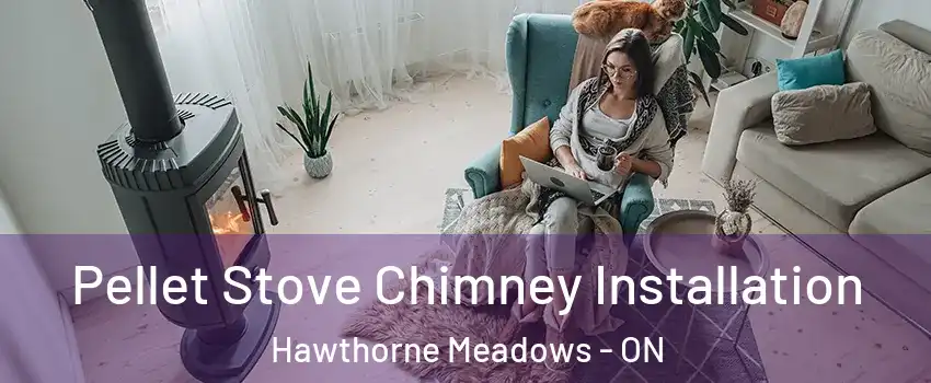  Pellet Stove Chimney Installation Hawthorne Meadows - ON