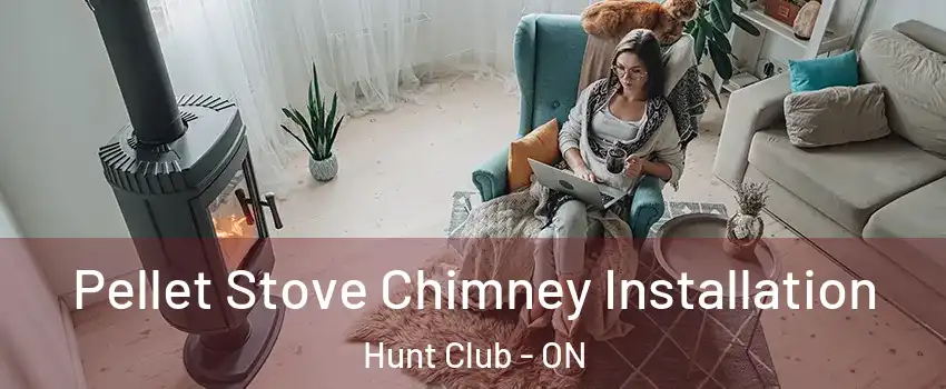  Pellet Stove Chimney Installation Hunt Club - ON