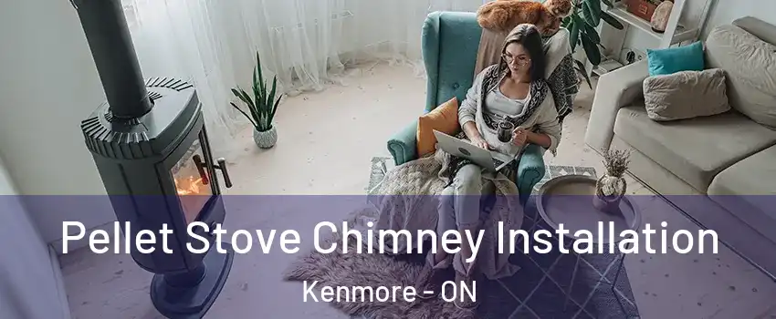  Pellet Stove Chimney Installation Kenmore - ON