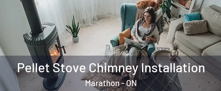  Pellet Stove Chimney Installation Marathon - ON