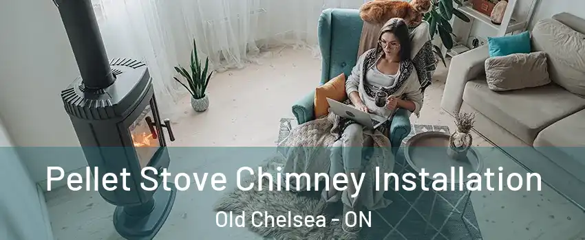  Pellet Stove Chimney Installation Old Chelsea - ON