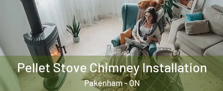  Pellet Stove Chimney Installation Pakenham - ON