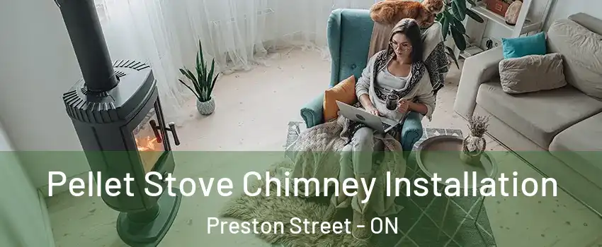  Pellet Stove Chimney Installation Preston Street - ON